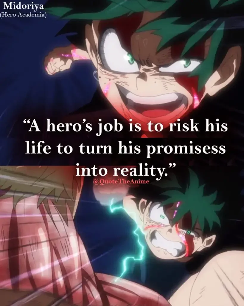 A hero’s job is to risk his life to turn his promises into reality.