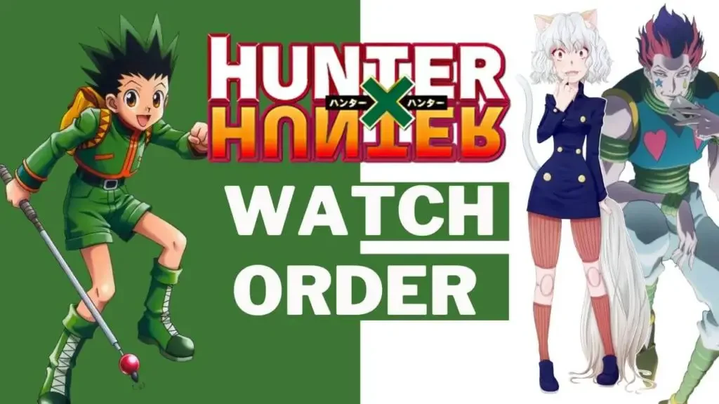 Hunter X Hunter 2011 Watch Order 1 Hunter X Hunter Series Watch Order