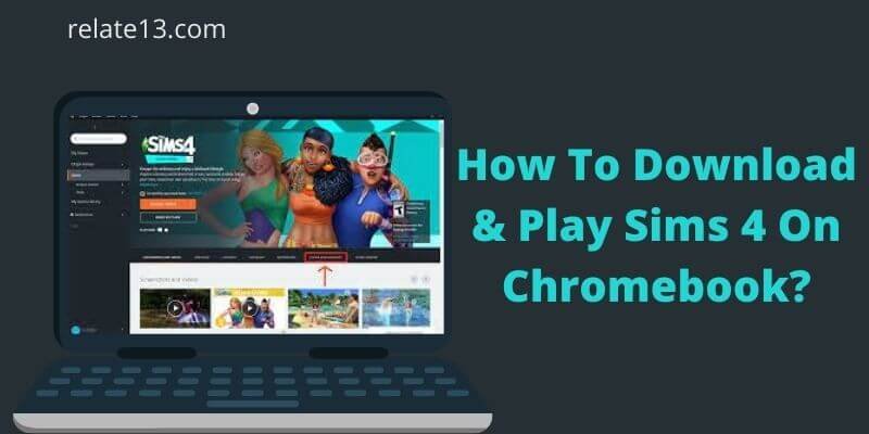 How To Download Play Sims 4 On Chromebook 1 Sims 4 on Chromebook: Can We Play it?