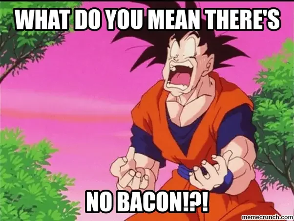 When theres no BACON 175+ Most Hilarious Dragon Ball Z Memes