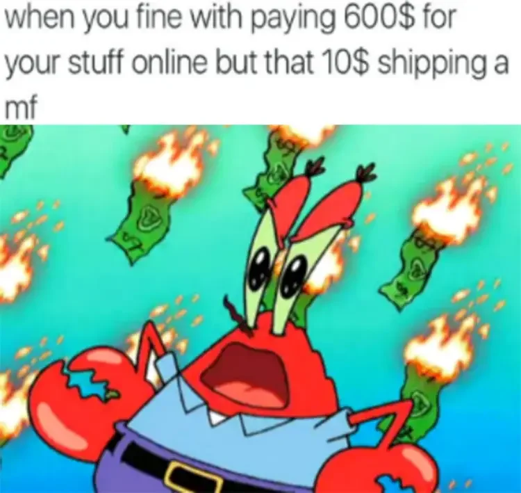 013 krabs shipping costs 2 125+ Mr. Krabs Memes of All Time