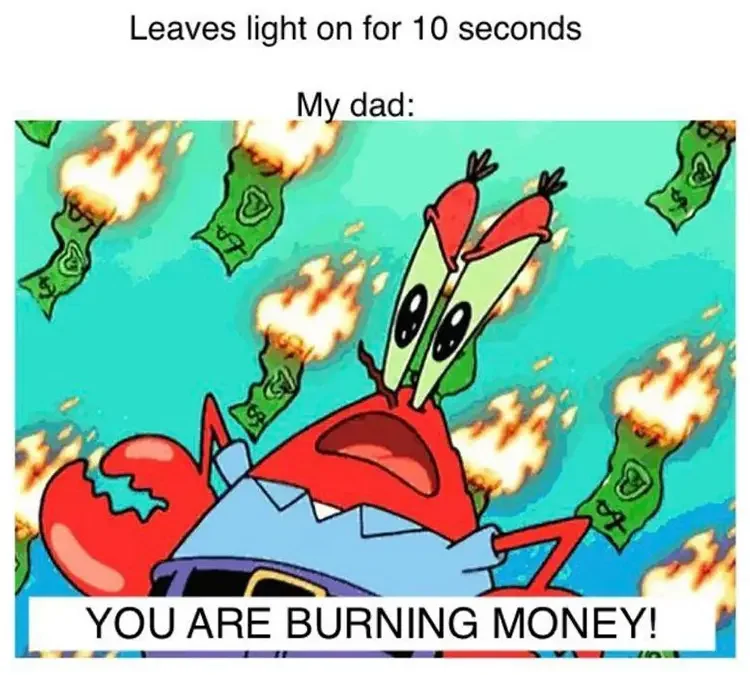 030 mr krabs burning me money 125+ Mr. Krabs Memes of All Time