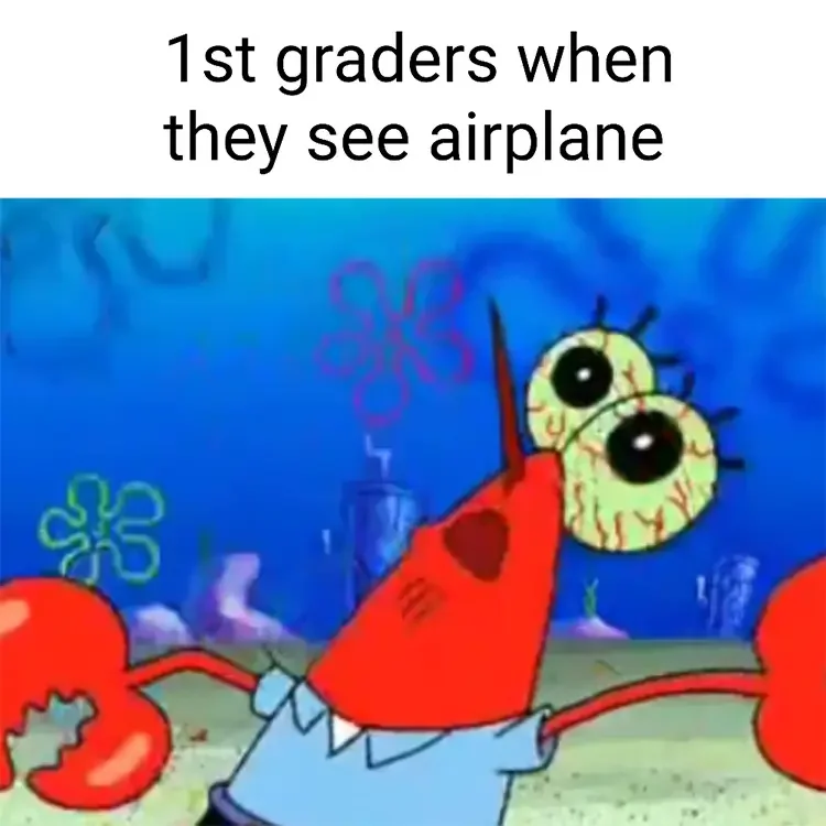 037 seeing airplanes meme 125+ Mr. Krabs Memes of All Time