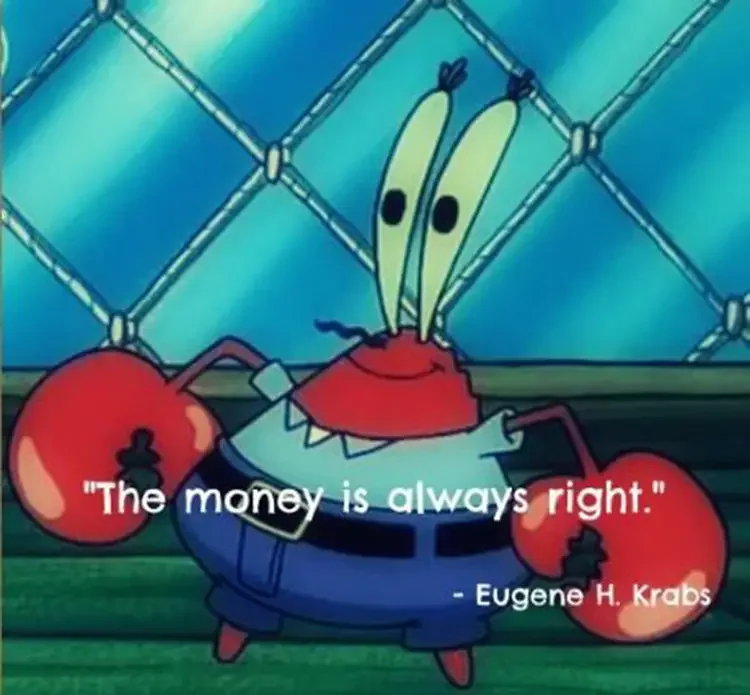 088 the money is always right 125+ Mr. Krabs Memes of All Time