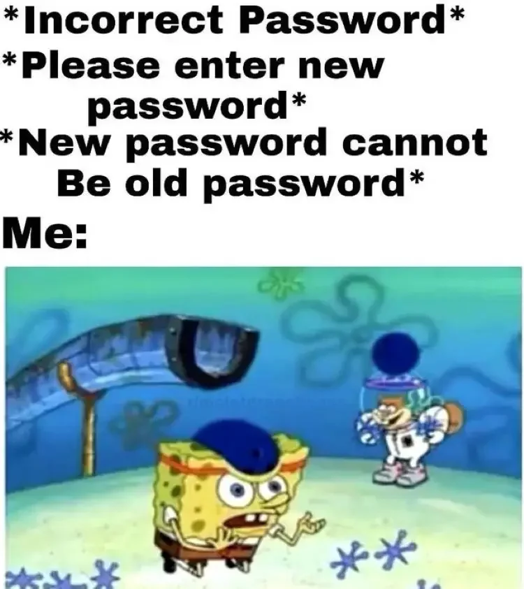 129 spongebob forgot password meme 250+ SpongeBob Memes of All Time