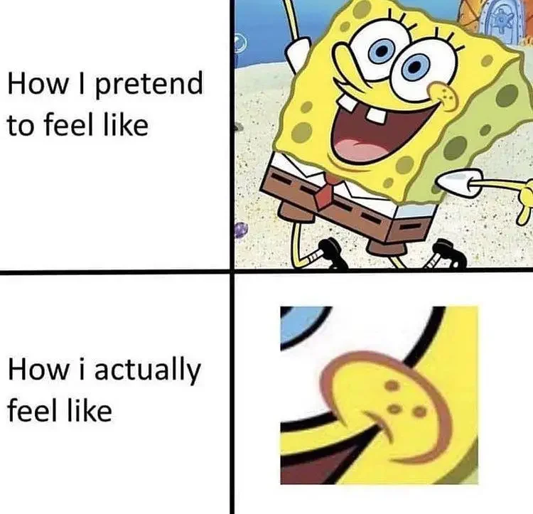 person pretend feel like actually feel like 250+ SpongeBob Memes of All Time
