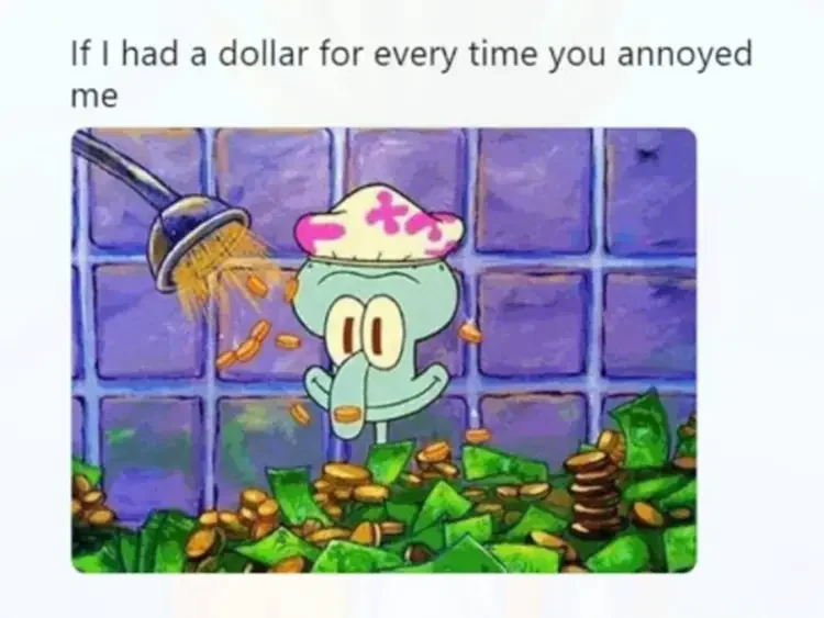 034 had a dollar 135+ Best Squidward Memes of All Time