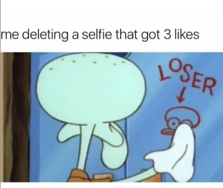 055 squidward loser deleting selfie 135+ Best Squidward Memes of All Time