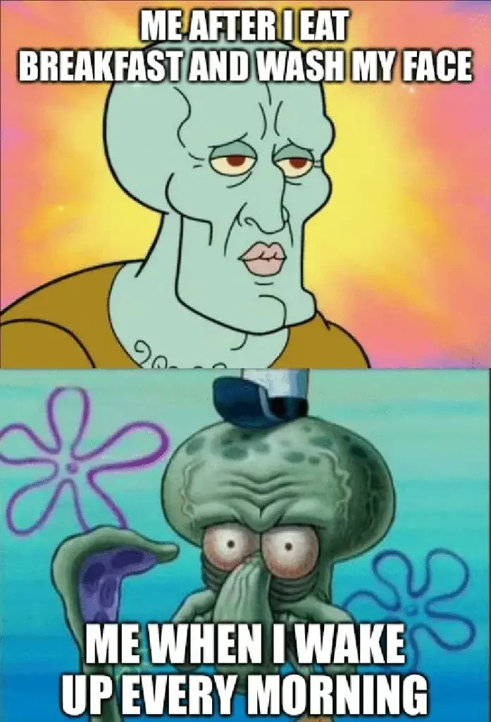 091 waking up every morning 1 135+ Best Squidward Memes of All Time