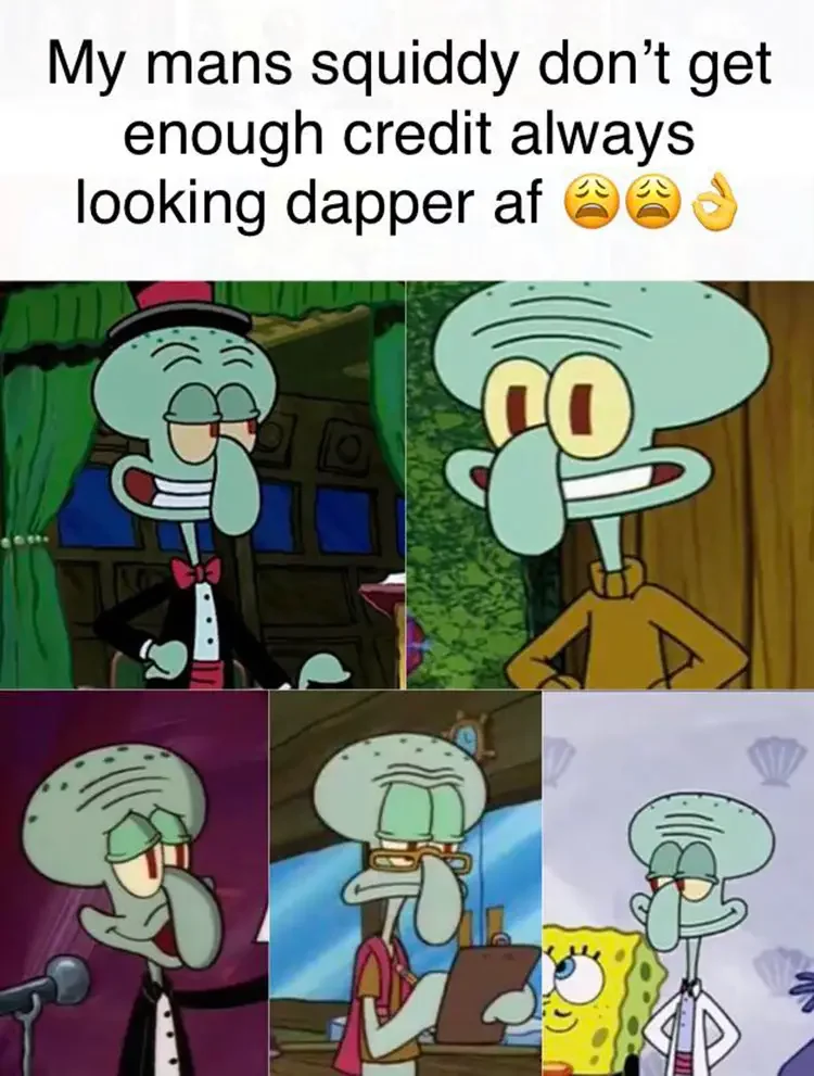 107 squidward is dapper 135+ Best Squidward Memes of All Time