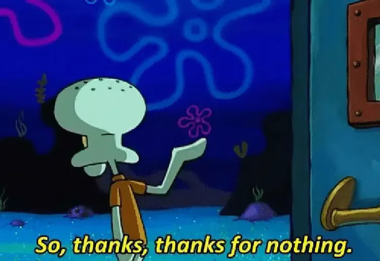 110 thanks for nothing 135+ Best Squidward Memes of All Time