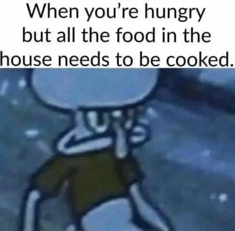 114 hungry but need to cook 135+ Best Squidward Memes of All Time