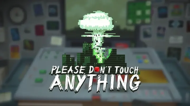 Please Dont Touch Anything 15 Games Like Papers, Please