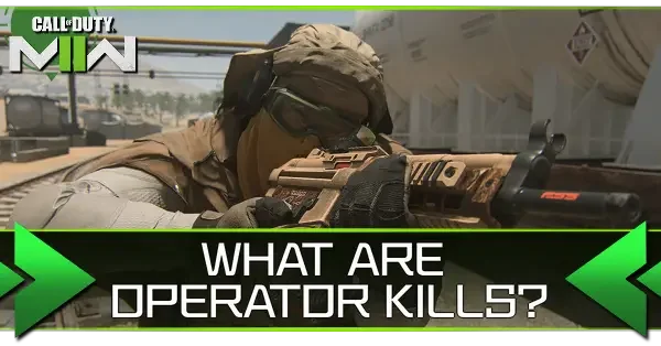 original 1 What are Operator kills in Modern Warfare 2?